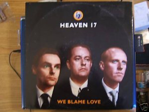 Heaven 17 - We Blame Love 3 mixes - UK 12"