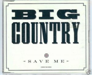 Big Country Save Me , Pass Me By, Dead On Arrival 12"