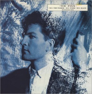Tim Finn No Thunder No Fire No Rain 2 mixes  Uk 12"