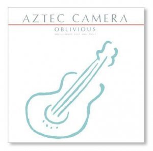 Aztec Camera - Oblivious - UK 12" EP