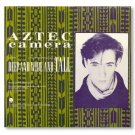 Aztec Camera - Deep & Wide & Tall 2 mixes - US DJ 12"