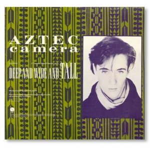 Aztec Camera - Deep & Wide & Tall 2 mixes - US DJ 12"