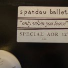 Spandau Ballet Only When You Leave 2 mixes Us Dj 12"