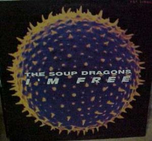 Soup Dragons I'm Free ,Lovegod (dub) 12"