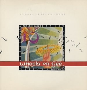 Siouxsie & The Banshees Wheels on Fire Uk 12"