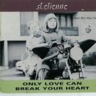 Saint Etienne  Only Love Can Break Your Heart Us 12"