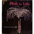 Flesh For Lulu Roman Candle Ep Uk 12"
