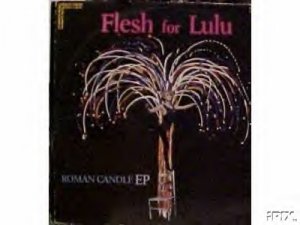 Flesh For Lulu Roman Candle Ep Uk 12"