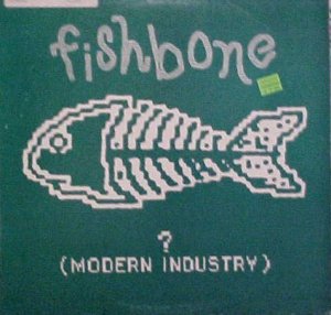 Fishbone ? (Modern Industry) 3 mixes  US 12"