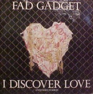 Fad Gadget I Discover Love,Lemming Stomp