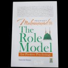 Prophet Muhammad SAW: The Role Model for Positive Psychology Numerah Bazme Prophet Muhammad SAW: The Role Model for Positive Psychology Numerah Bazme
