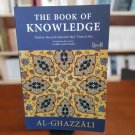 Al-Ghazali The Book of Knowledge Al-Ghazali The Book of Knowledge