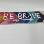 Be Brave Arrow Sign plaque chevron white blue pink gift decor wall shelf art