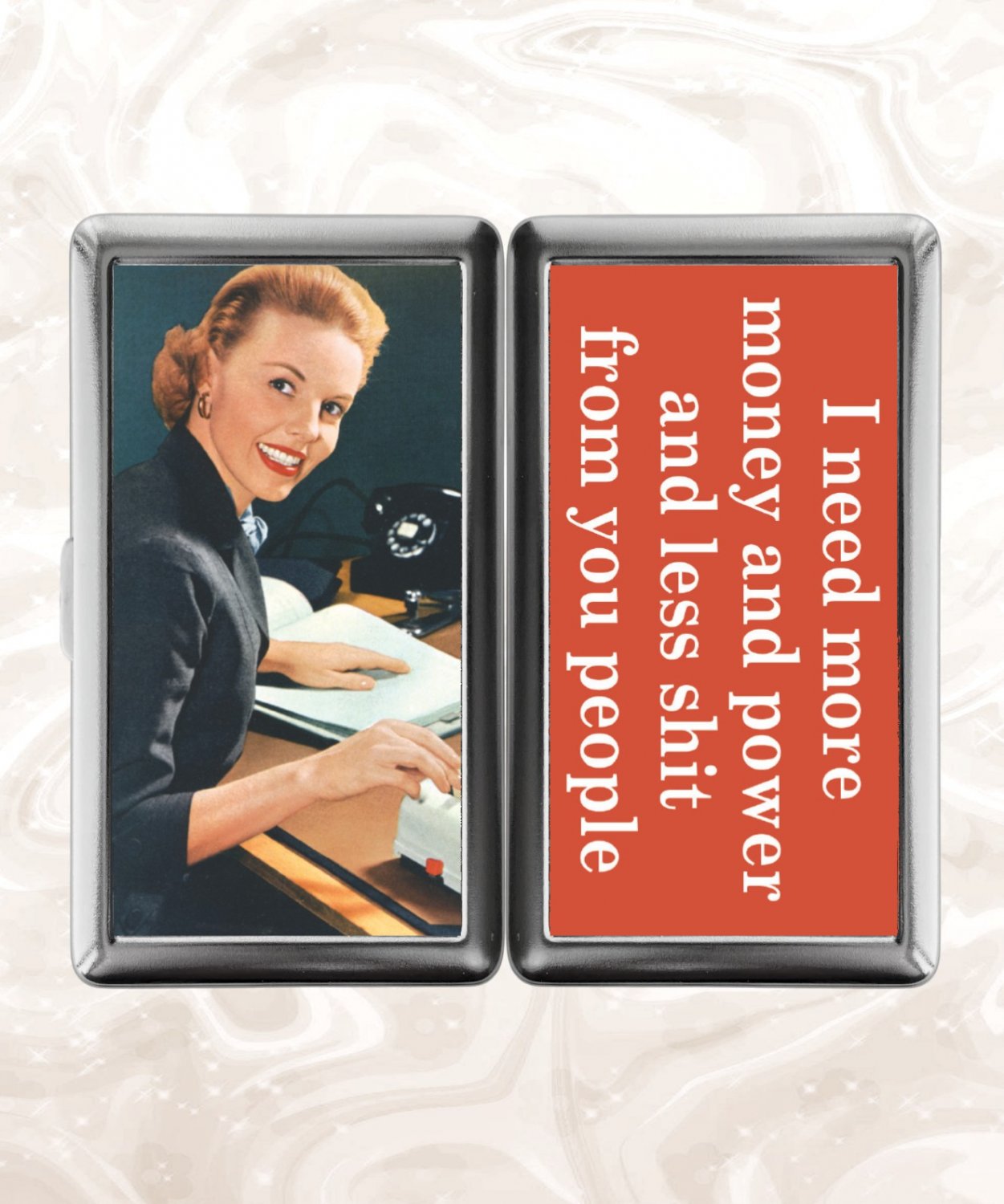 I Need More Money And Power And Less Shit From You People retro funny humor Cigarette Case