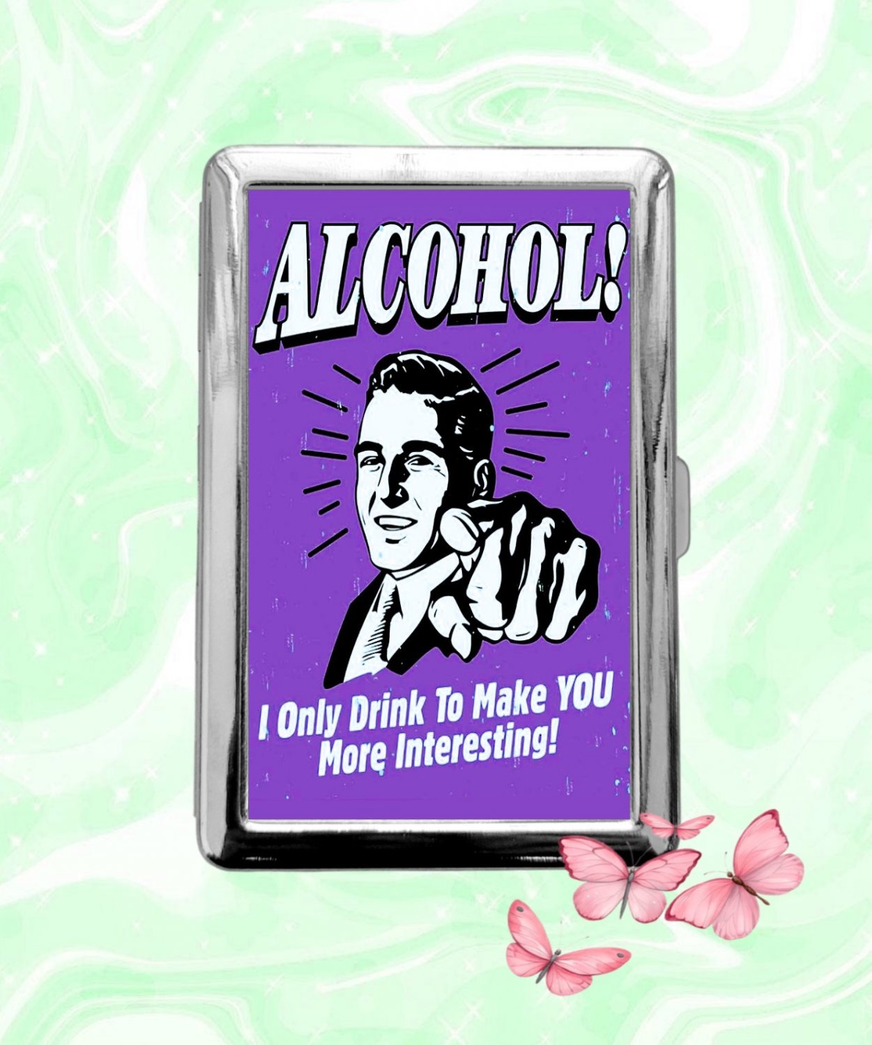 Alcohol I Only Drink to Make You More Interesting funny humor Cigarette Case Credit Card Holder