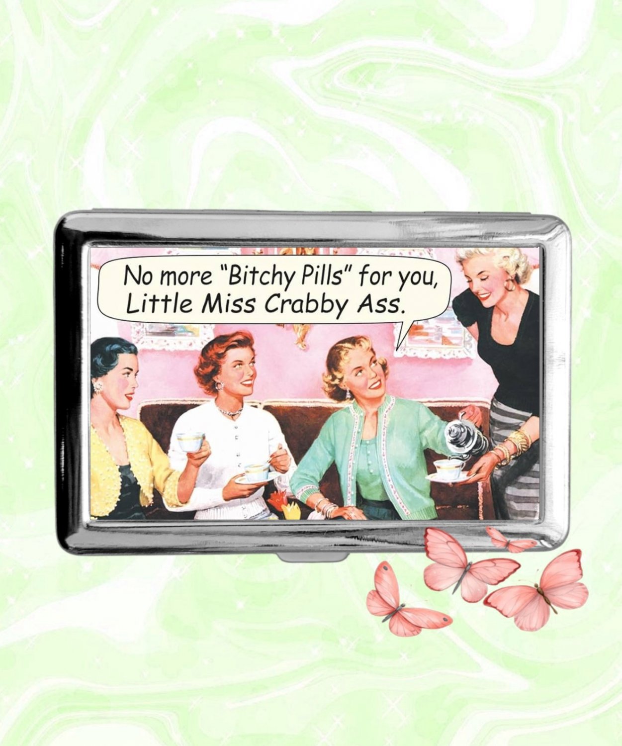 No More Bitchy Pills For You Little Miss Crabby Ass funny humor Cigarette Case Credit Card Holder