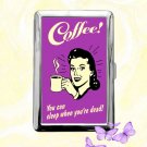 coffee You Can Sleep When You Are Dead funny humor Cigarette Case Card Holder