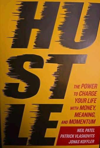 2016 HUSTLE the Power to Change Your Life with Money, Meaning, and Momentum