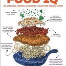Food IQ 100 Questions Answers and Recipes to Raise Your Cooking Smarts Hardcover