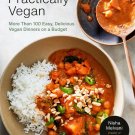 NEW Practically Vegan: More Than 100 Easy, Delicious Vegan Dinners on a Budget NEW Practically Vegan: More Than 100 Easy, Delicious Vegan Dinners on a Budget