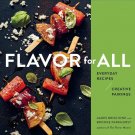 New FLAVOR FOR ALL EVERYDAY RECIPES CREATIVE James Briscione & Brooke Parkhurst