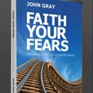 NEW Pastor John Gray 3 CD SET Faith Your Fears: Experience the Joy of Overcoming