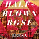NEW Half-Blown Rose by Leesa Cross-Smith (May 2022, Hardcover) First Edition
