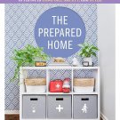 NEW The Prepared Hom : How to Stock, Organize, and Edit Your Home to Thrive in NEW The Prepared Hom : How to Stock, Organize, and Edit Your Home to Thrive in