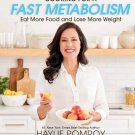 Cooking for a Fast Metabolism Eat More Food & Lose More Weight by Haylie Pomroy Cooking for a Fast Metabolism Eat More Food & Lose More Weight by Haylie Pomroy