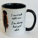 I CAN'T TALK RIGHT NOW, I'M DOING HOT GIRL SH!T Black Woman Novelty Coffee Mug I CAN'T TALK RIGHT NOW, I'M DOING HOT GIRL SH!T Black Woman Novelty Coffee Mug