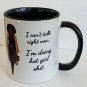 I CAN'T TALK RIGHT NOW, I'M DOING HOT GIRL SH!T Black Woman Novelty Coffee Mug