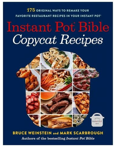 NEW 2021 Instant Pot Bible: Copycat Recipes: 175 Original Ways to Remake....