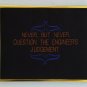 Never, But Never, Question The Engineer's Judgement Embroidered Gift Art Plaque