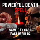 SUPER POWERFUL Magic DEATH Spell curse, hex voodoo against an enemy