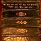 The Works of Alfred Lord Tennyson, Poet Laureate