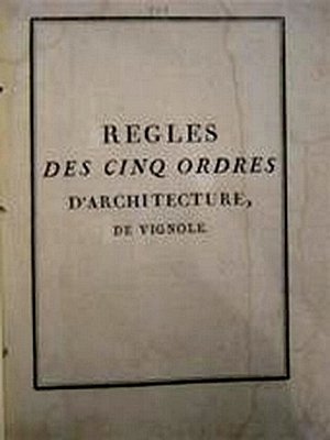 Regles des Cinq Ordres D'Architecture de Vignole - Cet Ouvrage a Pour Suite e