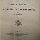 Traite Lementaire de L'Objectif Photographique - Bibliotheque Photographique