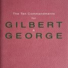The Ten Commandments for Gilbert George. With an Original Screenprint