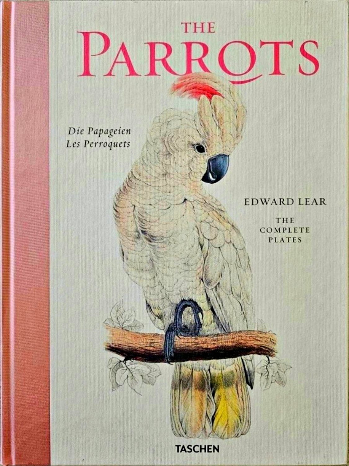 Edward Lear: The Parrots - The Complete Plates 1830-1832
