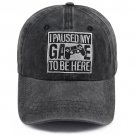 Funny Gamer Baseball Cap, I Paused My Game to Be Here Embroidered Adjustable Cotton Hat