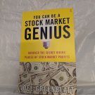 You Can Be a Stock Market Genius: Uncover the Secret Hiding Places of Stock Market