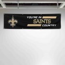 For New Orleans Saints Football Fans 2x8 ft Flag You Are In Country Gift Banner For New Orleans Saints Football Fans 2x8 ft Flag You Are In Country Gift Banner