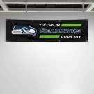 For Seattle Seahawks Football Fans 2x8 ft Flag You Are In Country Gift Banner For Seattle Seahawks Football Fans 2x8 ft Flag You Are In Country Gift Banner