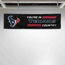 For Houston Texans Football Fans 2x8 ft Flag You Are In Country Gift Banner For Houston Texans Football Fans 2x8 ft Flag You Are In Country Gift Banner