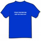 T-Shirt - I m not foul mouth I just say f--k a lot.