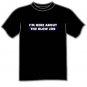 T-shirt - I m here about the blowjob