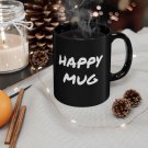 Happy Mug black ceramic mug | 11oz 15oz | Ironic Sarcasm Dark Humor