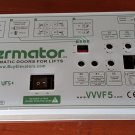 Fermator door controller VVVF , MOnxt  , VVVF4+, VF5+, VVVF5