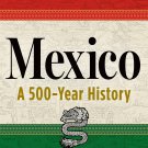 Mexico: A 500-Year History PDF