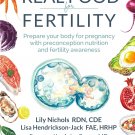 Real Food for Fertility: Prepare your body for pregnancy with preconception nutrition PDF